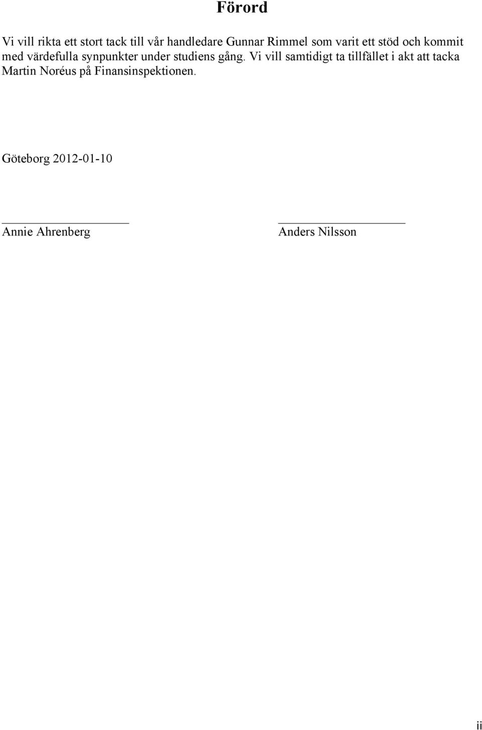 gång. Vi vill samtidigt ta tillfället i akt att tacka Martin Noréus på