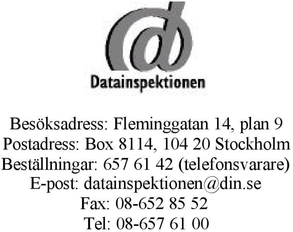 Beställningar: 657 61 42 (telefonsvarare)