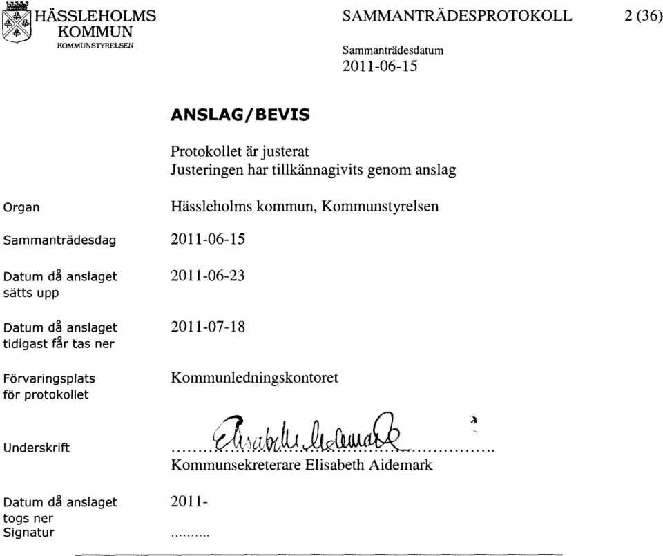 ner Förvaringsplats för protokollet Underskrift Datum d~ anslaget togs ner Signatur Hässleholms kommun,