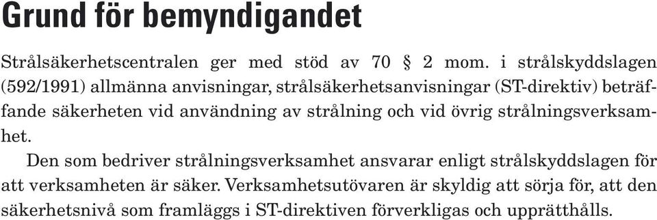 användning av strålning och vid övrig strålningsverksamhet.