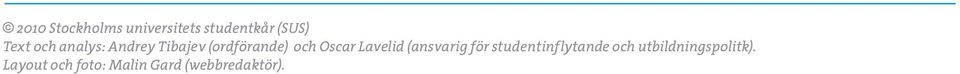 Lavelid (ansvarig för studentinflytande och