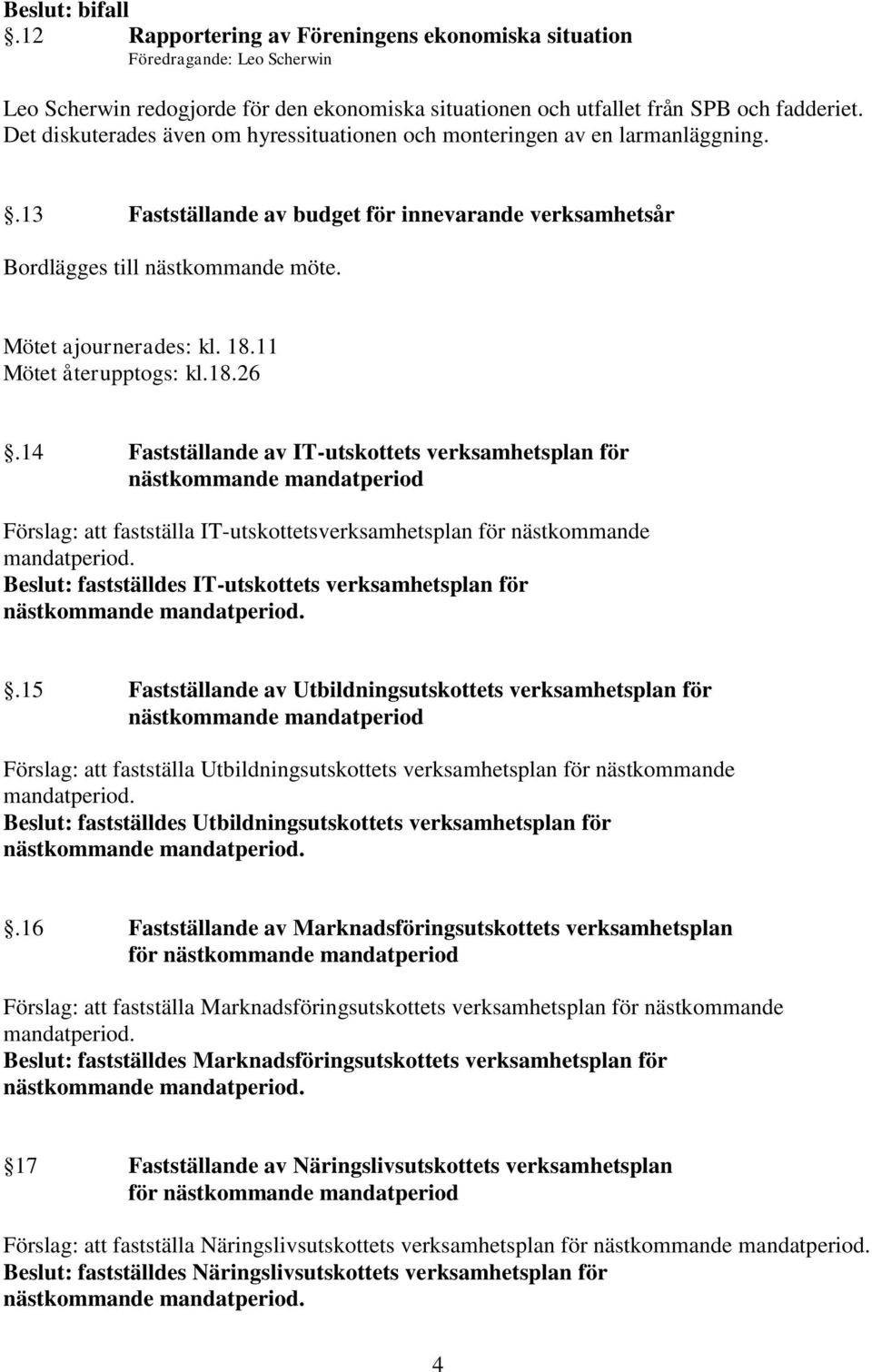 11 Mötet återupptogs: kl.18.26.