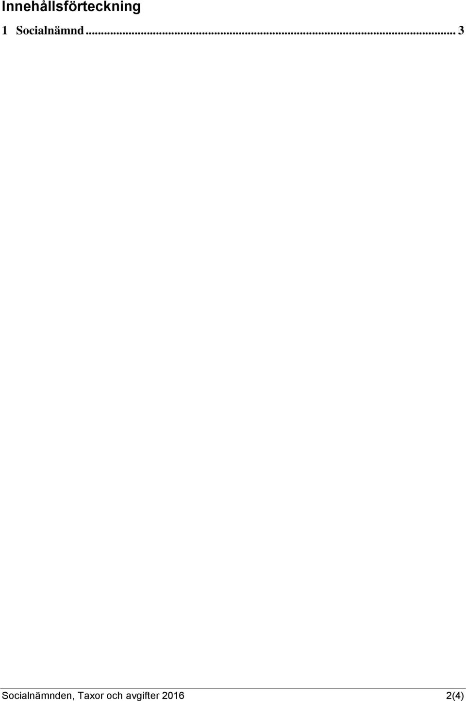 .. 3 Socialnämnden,