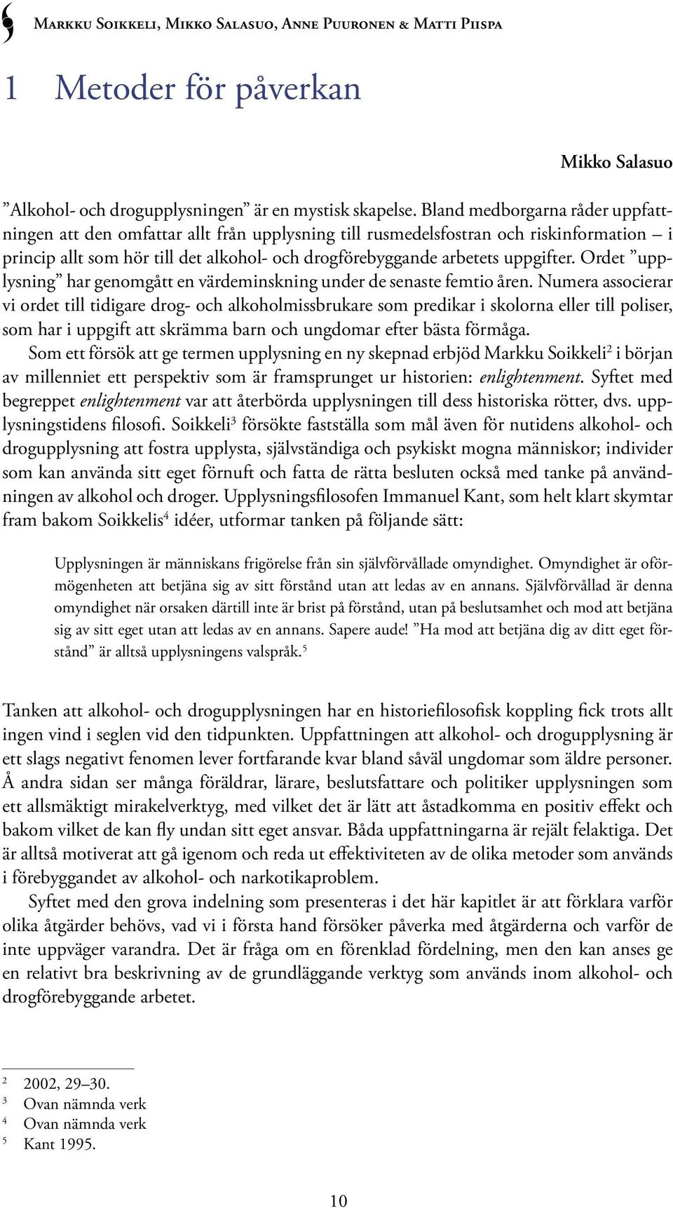 Ordet upplysning har genomgått en värdeminskning under de senaste femtio åren.