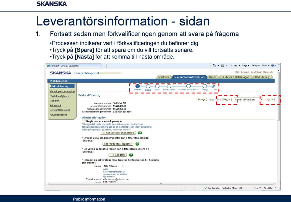 Processen indikerar vart i förkvalificeringen du befinner dig.