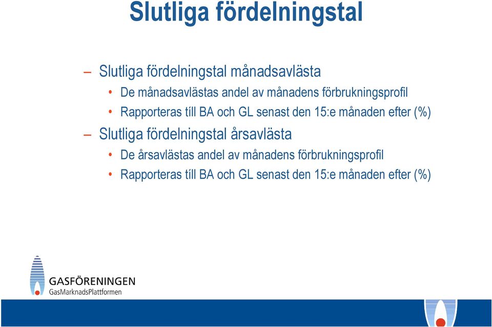 månaden efter (%) Slutliga fördelningstal årsavlästa De årsavlästas  månaden