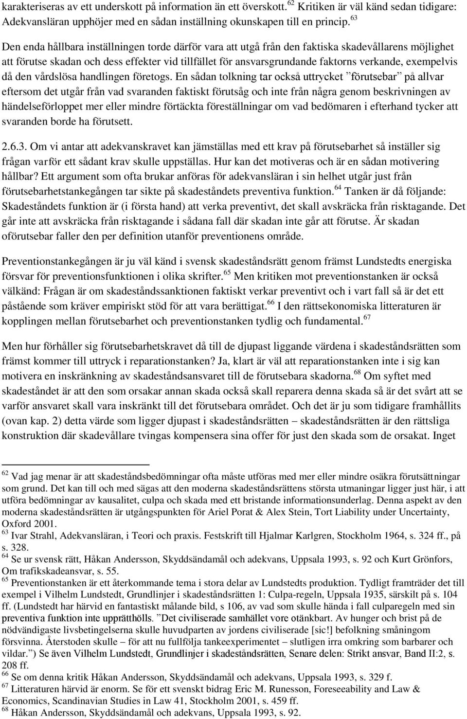 exempelvis då den vårdslösa handlingen företogs.