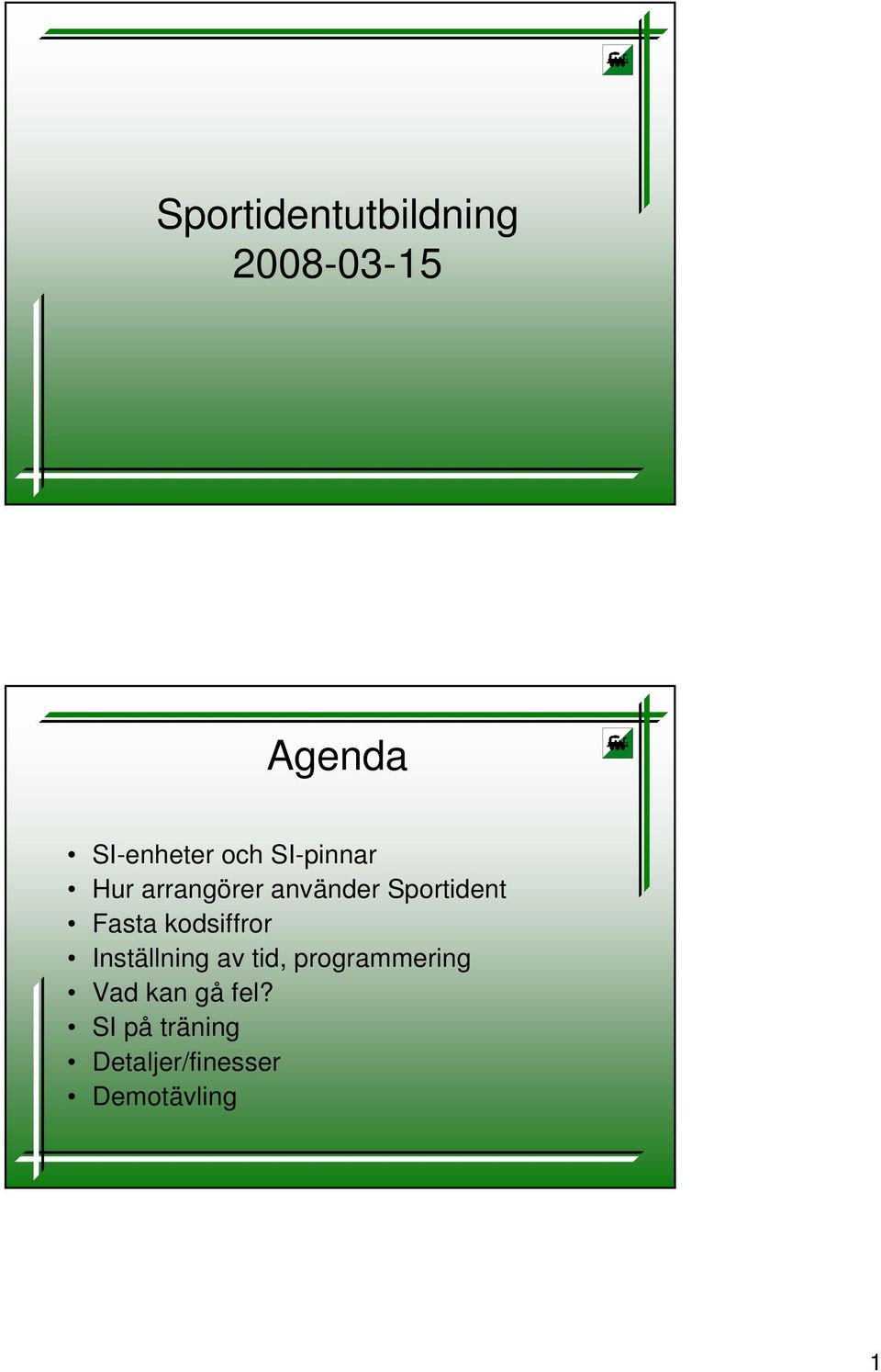 Fasta kodsiffror Inställning av tid, programmering