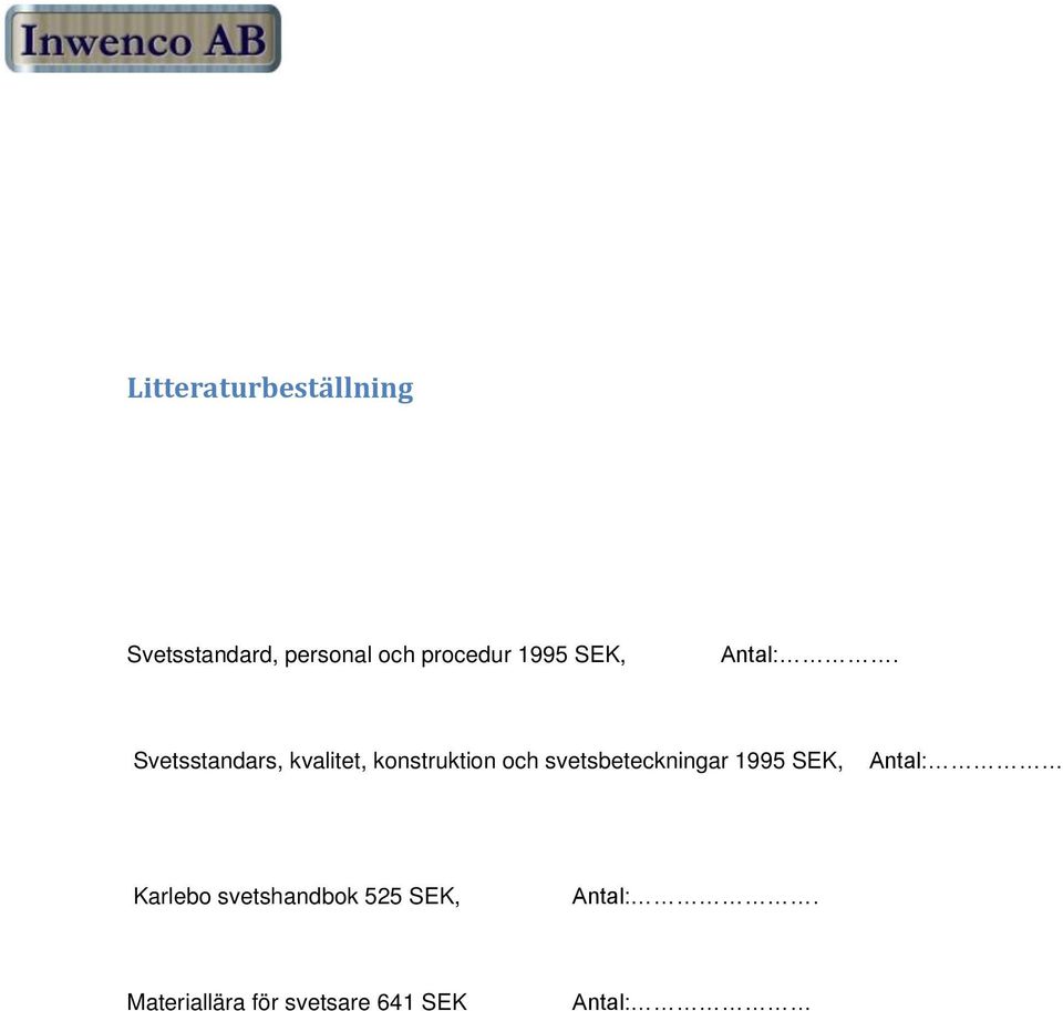 Svetsstandars, kvalitet, konstruktion och