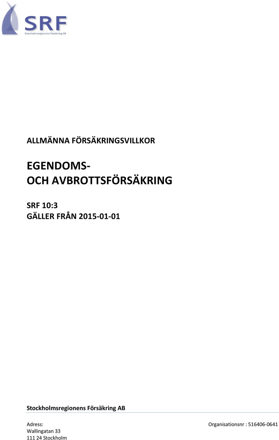 2015-01-01 Stockholmsregionens Försäkring AB