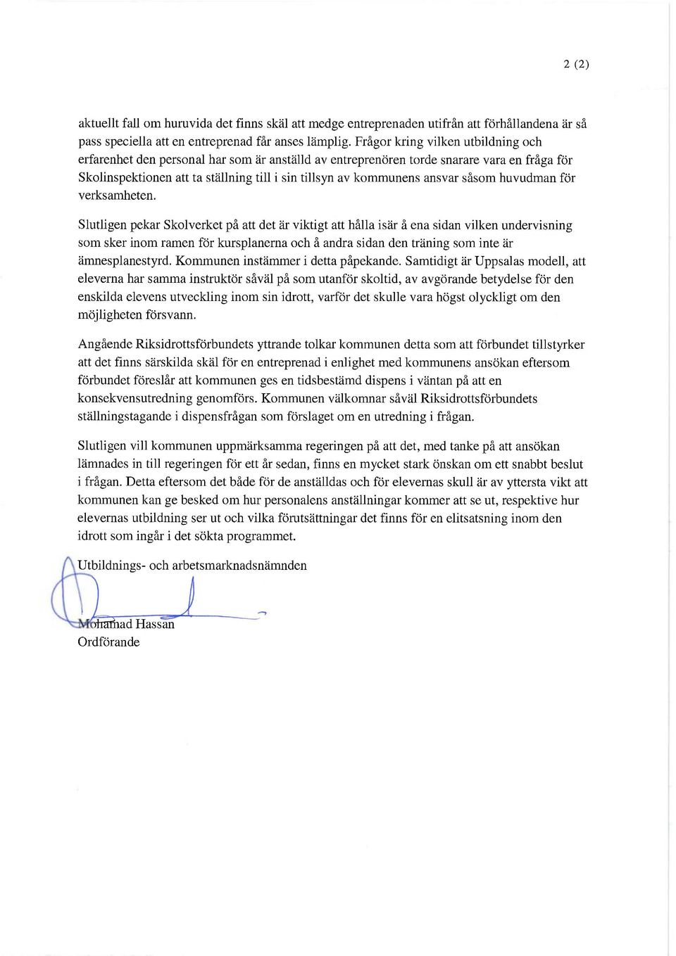 ansvar såsom huvudman för verksamheten.