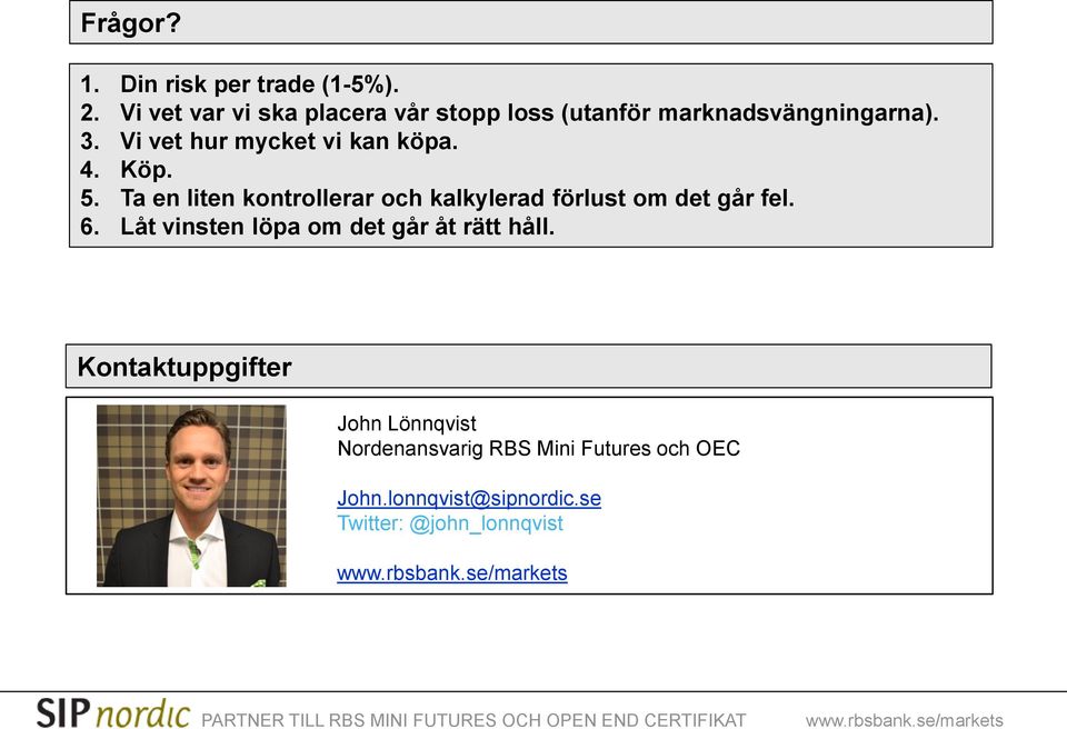 Vi vet hur mycket vi kan köpa. 4. Köp. 5.