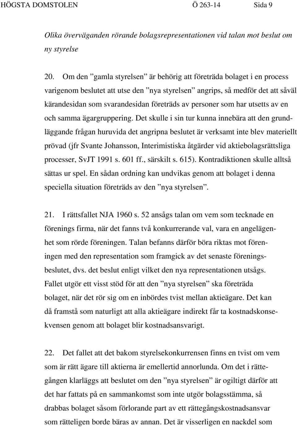 personer som har utsetts av en och samma ägargruppering.