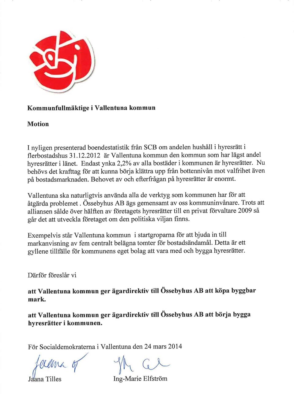 Nu behövs det krafttag för att kunna börja klättra upp från bottennivån mot valfrihet även på bostadsmarknaden. Behovet av och efterfräganpå hyresratter är enormt.
