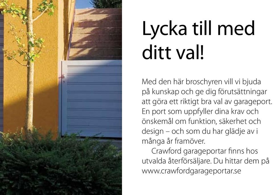 riktigt bra val av garageport.