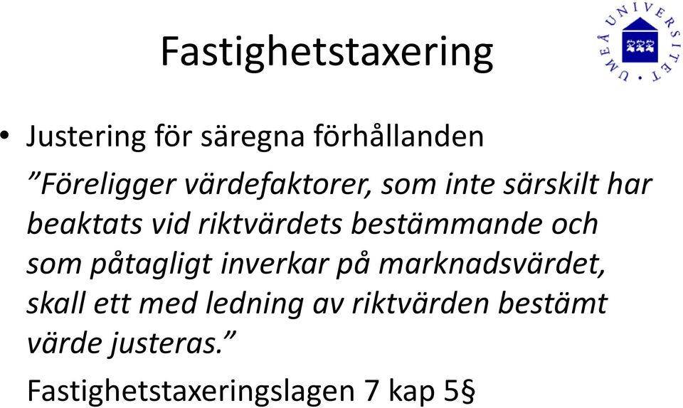 påtagligt inverkar på marknadsvärdet, skall ett med ledning av