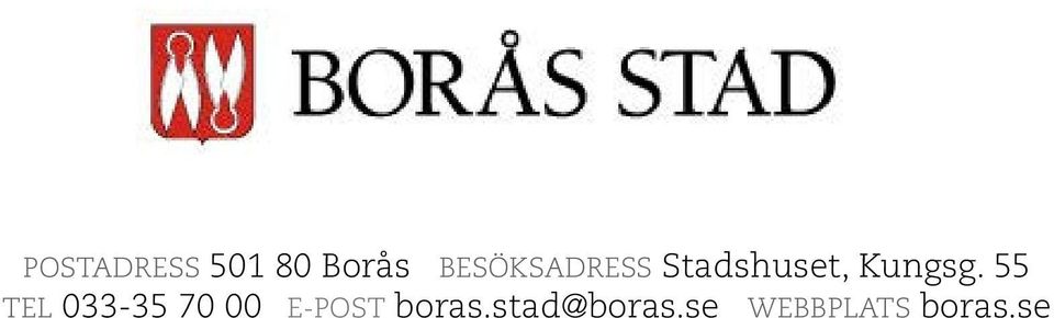 55 TEL 033-35 70 00 E-POST boras.