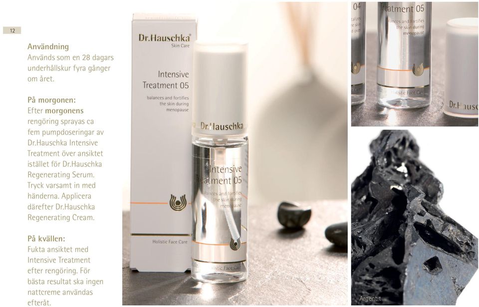 Hauschka Intensive Treatment över ansiktet istället för Dr.Hauschka Regenerating Serum.