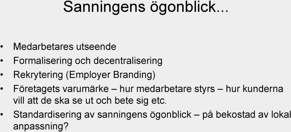 Rekrytering (Employer Branding) Företagets varumärke hur medarbetare