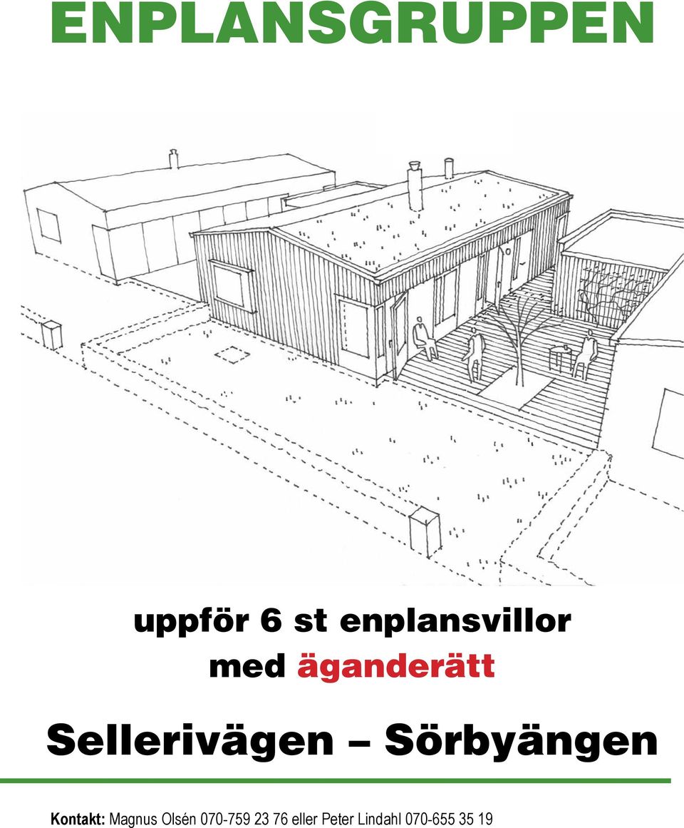 Sellerivägen Sörbyängen Kontakt: