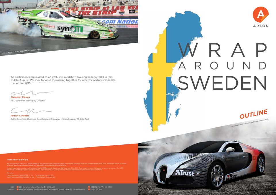 Powers Arlon Graphics, Business Development Manager - Scandinavia / Middle East OUTLINE Wrapped in DPF 6000XRP by Racoon London, LTD.