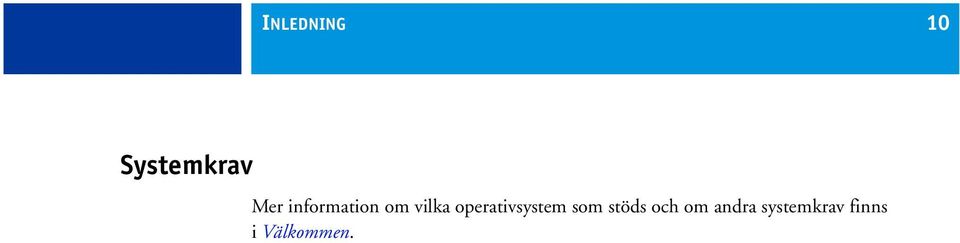 operativsystem som stöds och