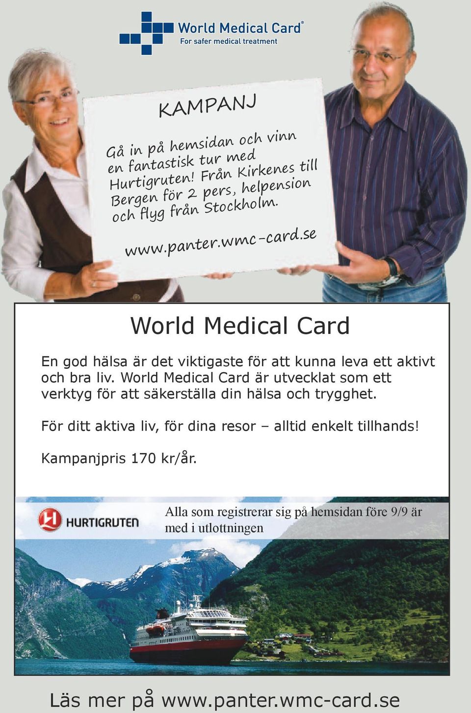 se World Medical Card En god hälsa är det viktigaste för att kunna leva ett aktivt och bra liv.