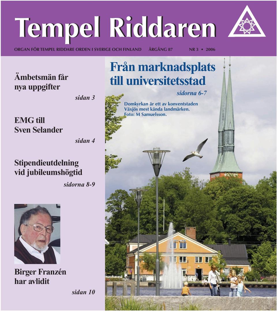 universitetsstad sidorna 6-7 Domkyrkan är ett av konventstaden Växjös mest kända landmärken.