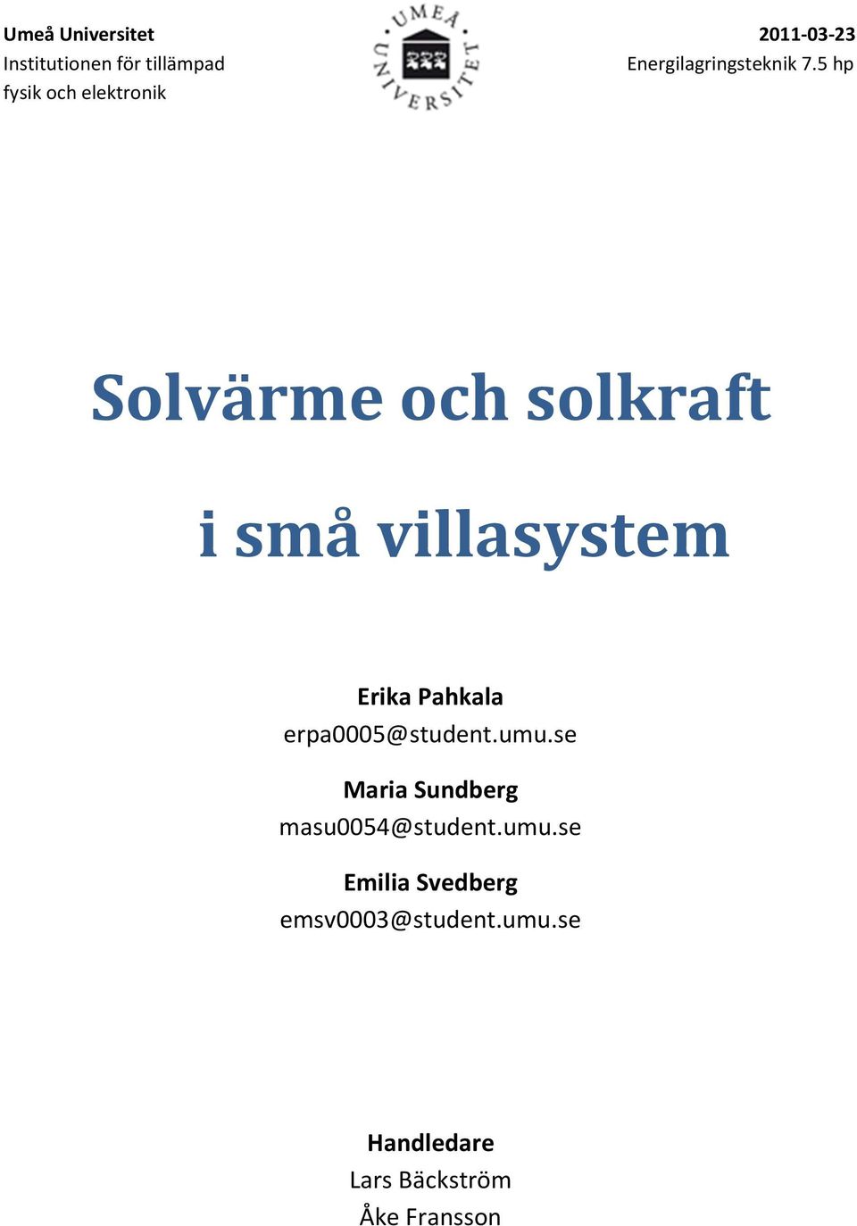 5 hp fysik och elektronik Solvärme och solkraft i små villasystem Erika