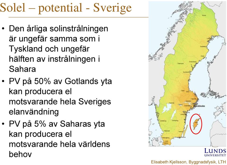 kan producera el motsvarande hela Sveriges elanvändning PV på 5% av Saharas yta