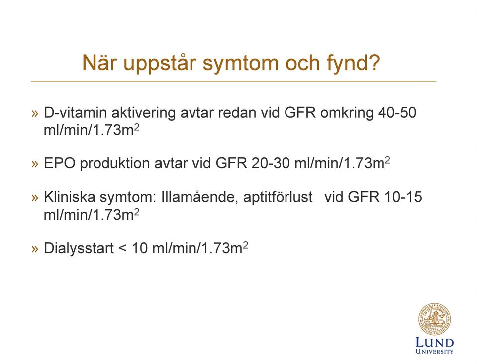 ml/min/1.73m 2» EPO produktion avtar vid GFR 20-30 ml/min/1.