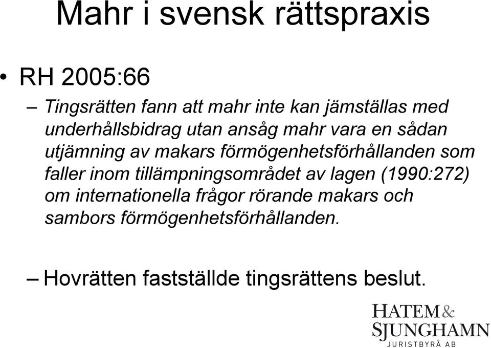 förmögenhetsförhållanden som faller inom tillämpningsområdet av lagen (1990:272) om