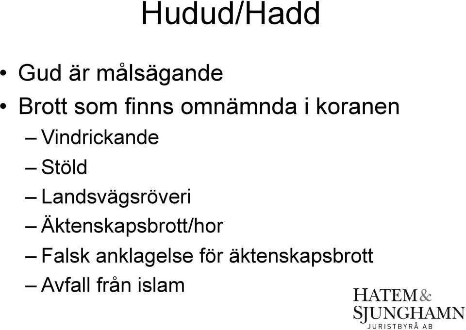 Landsvägsröveri Äktenskapsbrott/hor Falsk