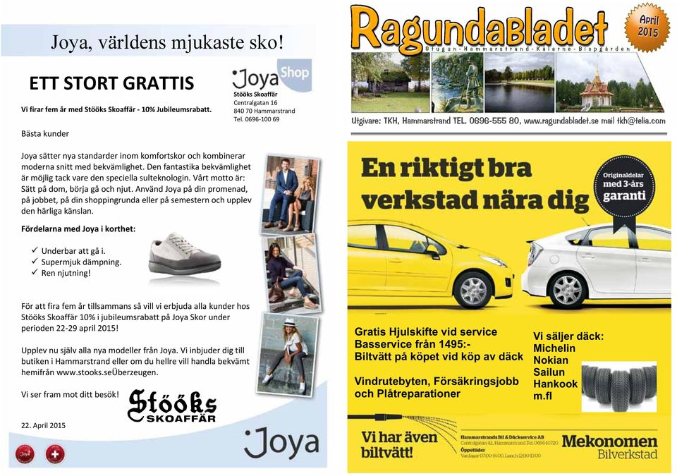 Bästa kunder Stööks Skoaffär Centralgatan 16 840 70 Hammarstrand Tel. 0696-100 69 Utgivare: TKH, Hammarstrand TEL. 0696-555 80, www.ragundabladet.se mail tkh@telia.