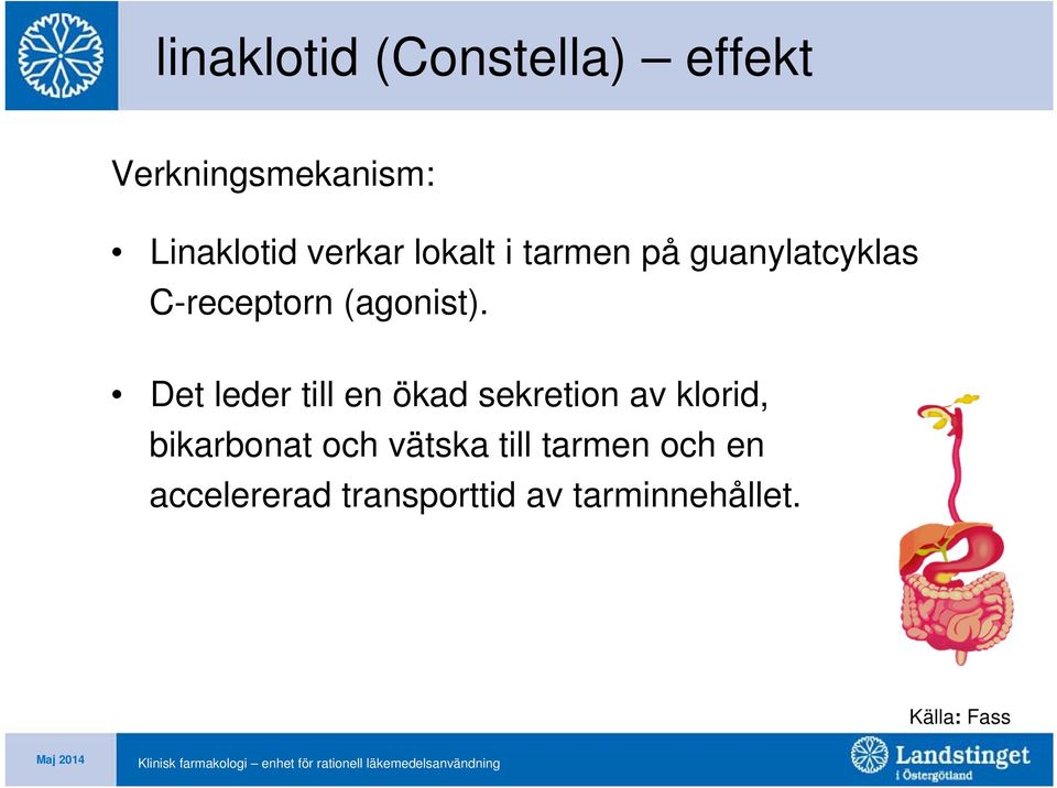 Det leder till en ökad sekretion av klorid, bikarbonat och vätska
