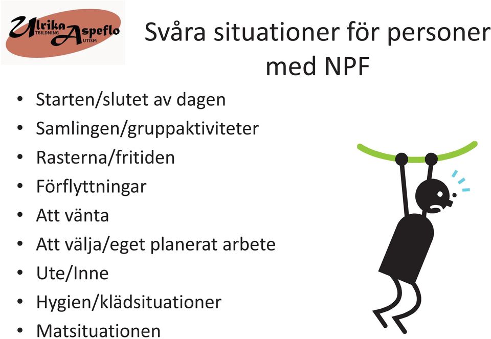 Rasterna/fritiden Förflyttningar Att vänta Att