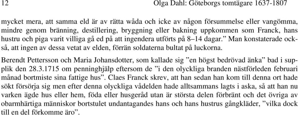 Berendt Pettersson och Maria Johansdotter, som kallade sig en högst bedrövad änka bad i supplik den 28.3.