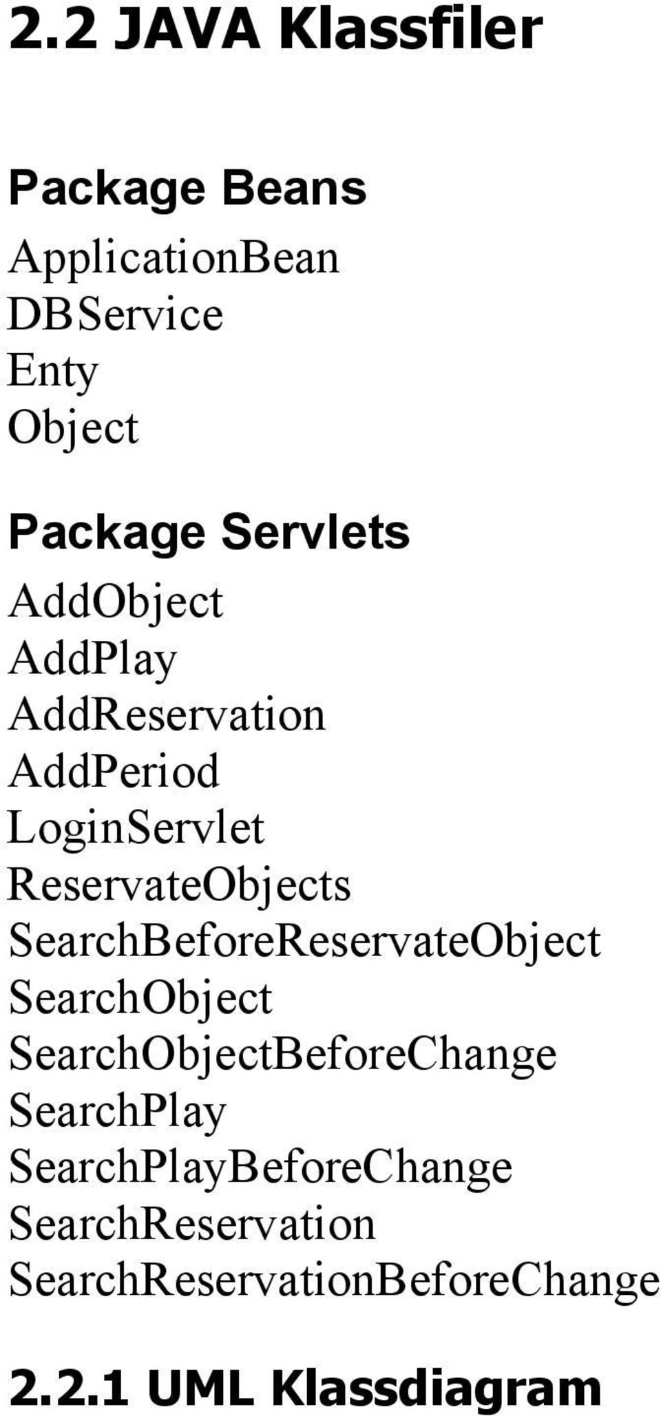 SearchBeforeReservateObject SearchObject SearchObjectBeforeChange SearchPlay