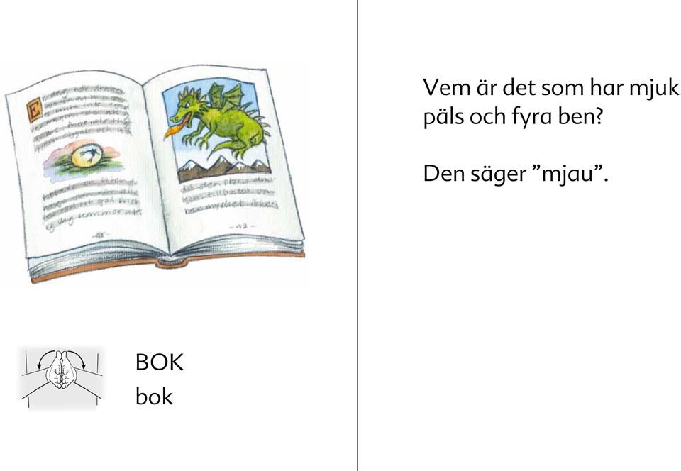 och fyra ben?