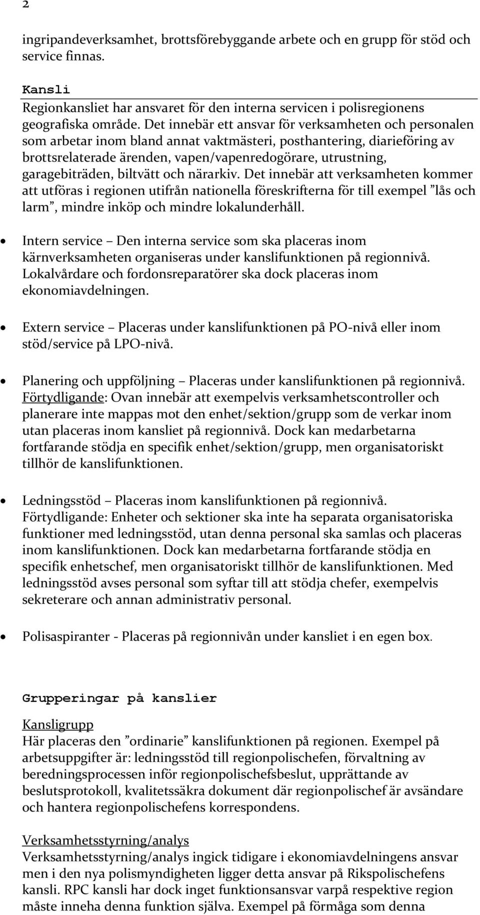 garagebiträden, biltvätt och närarkiv.