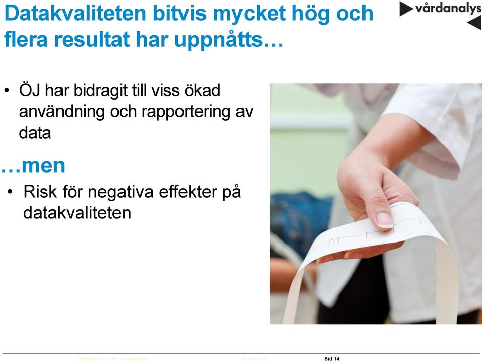 viss ökad användning och rapportering av data