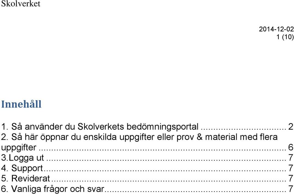 Så här öppnar du enskilda uppgifter eller prov & material