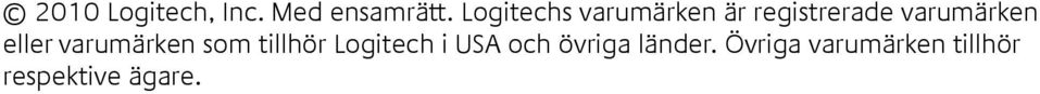 eller varumärken som tillhör Logitech i USA och