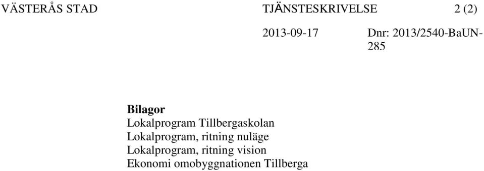Tillbergaskolan Lokalprogram, ritning nuläge