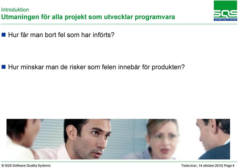 Hur minskar man de risker som felen innebär för