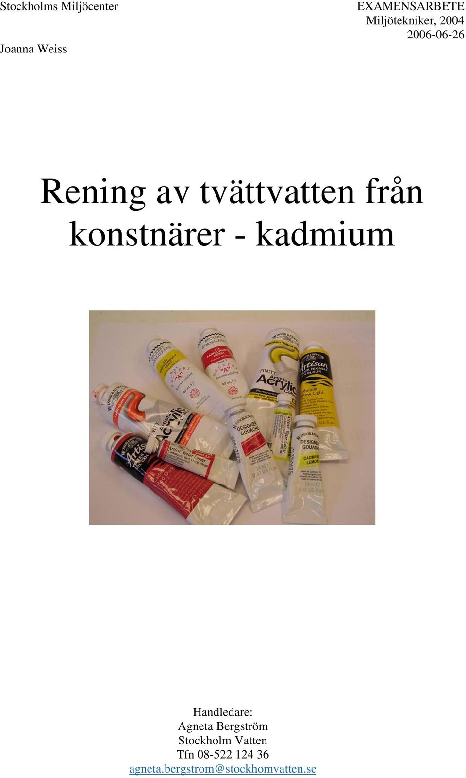 från konstnärer - kadmium Handledare: Agneta Bergström