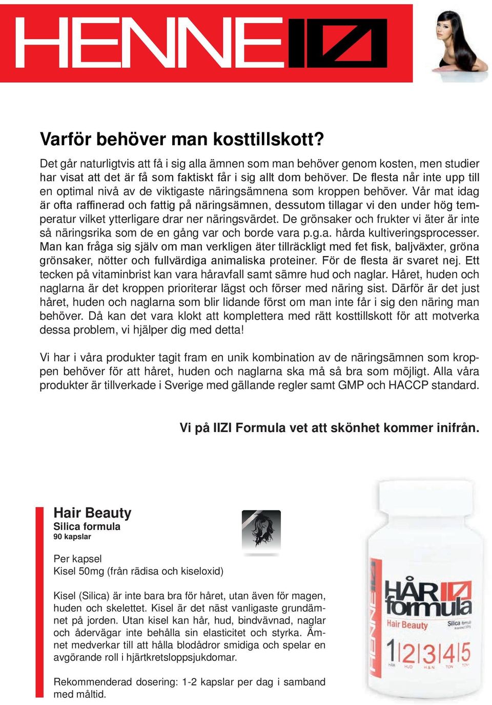 Vår mat idag är ofta raffi nerad och fattig på näringsämnen, dessutom tillagar vi den under hög temperatur vilket ytterligare drar ner näringsvärdet.