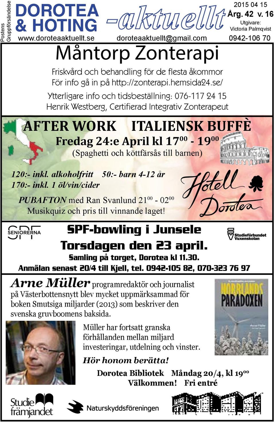 se/ Ytterligare info och tidsbeställning: 076-117 24 15 Henrik Westberg, Certifierad Integrativ Zonterapeut AFTER WORK ITALIENSK BUFFÈ Fredag 24:e April kl 17 00-19 00 (Spaghetti och köttfärsås till