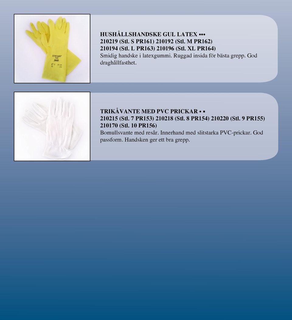 TRIKÅVANTE MED PVC PRICKAR 210215 (Stl. 7 PR153) 210218 (Stl. 8 PR154) 210220 (Stl.