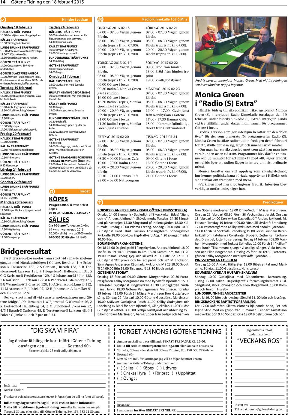 Kalender fr Husaby, Kleva-Sil och Ledsj frsamlingar Program Juni 2018 Mtesplatsen Solhaga Ystads kommuns mtesplats fr seniorer PROGRAM 7 juni kl 18-20 Gtene ldrecenter Tel 0511-508 70 Auktoriserad av Sveriges En del av Gota Media v 23 5 juni Nyinvigning. trffpunkt. - PDF